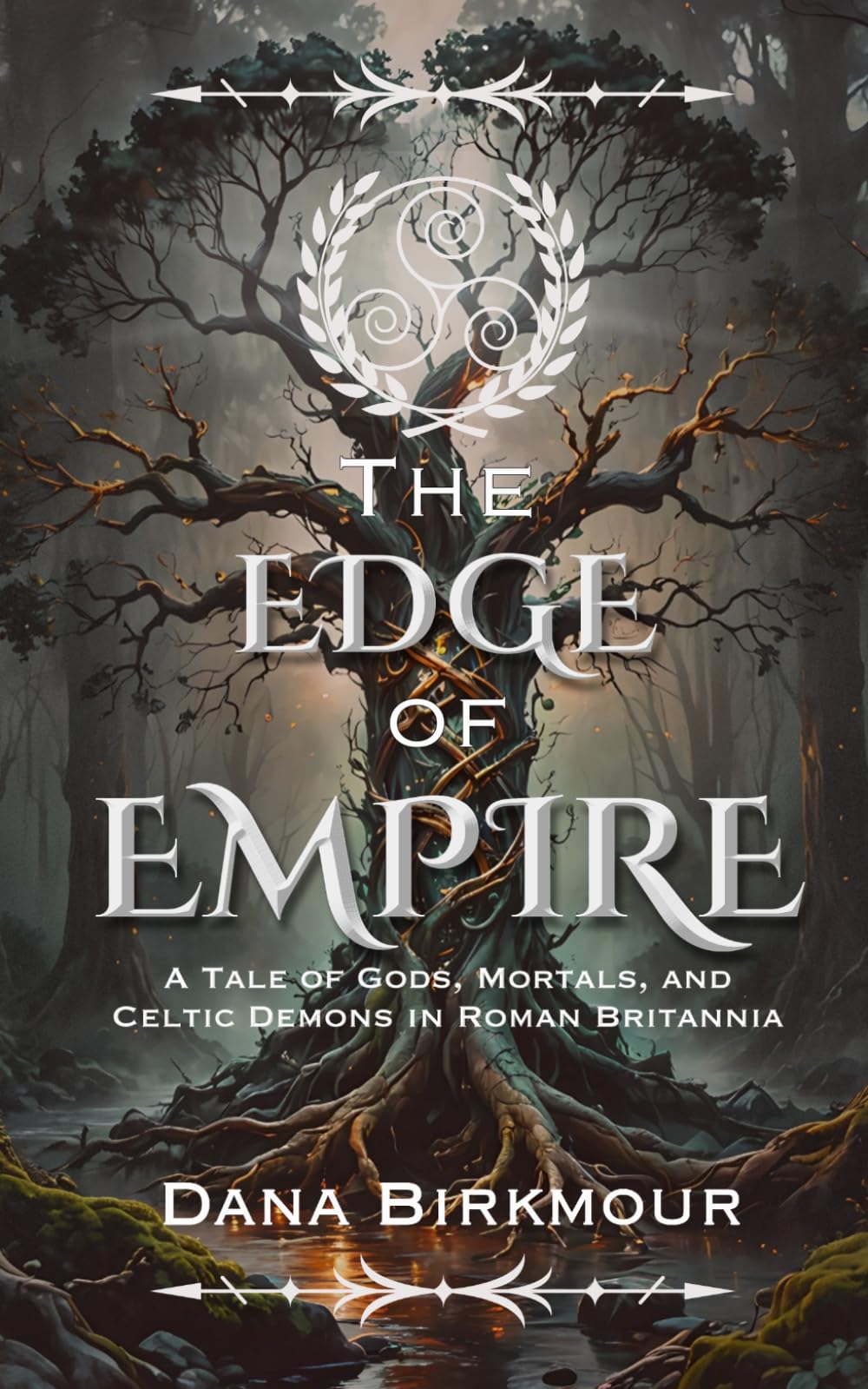The Edge of Empire: A Tale of Gods, Mortals, and Celtic Demons in Roman Britannia (The Borderlands of Britannia: A Mythic Historical Fantasy of Roman Britain and Celtic Gods)