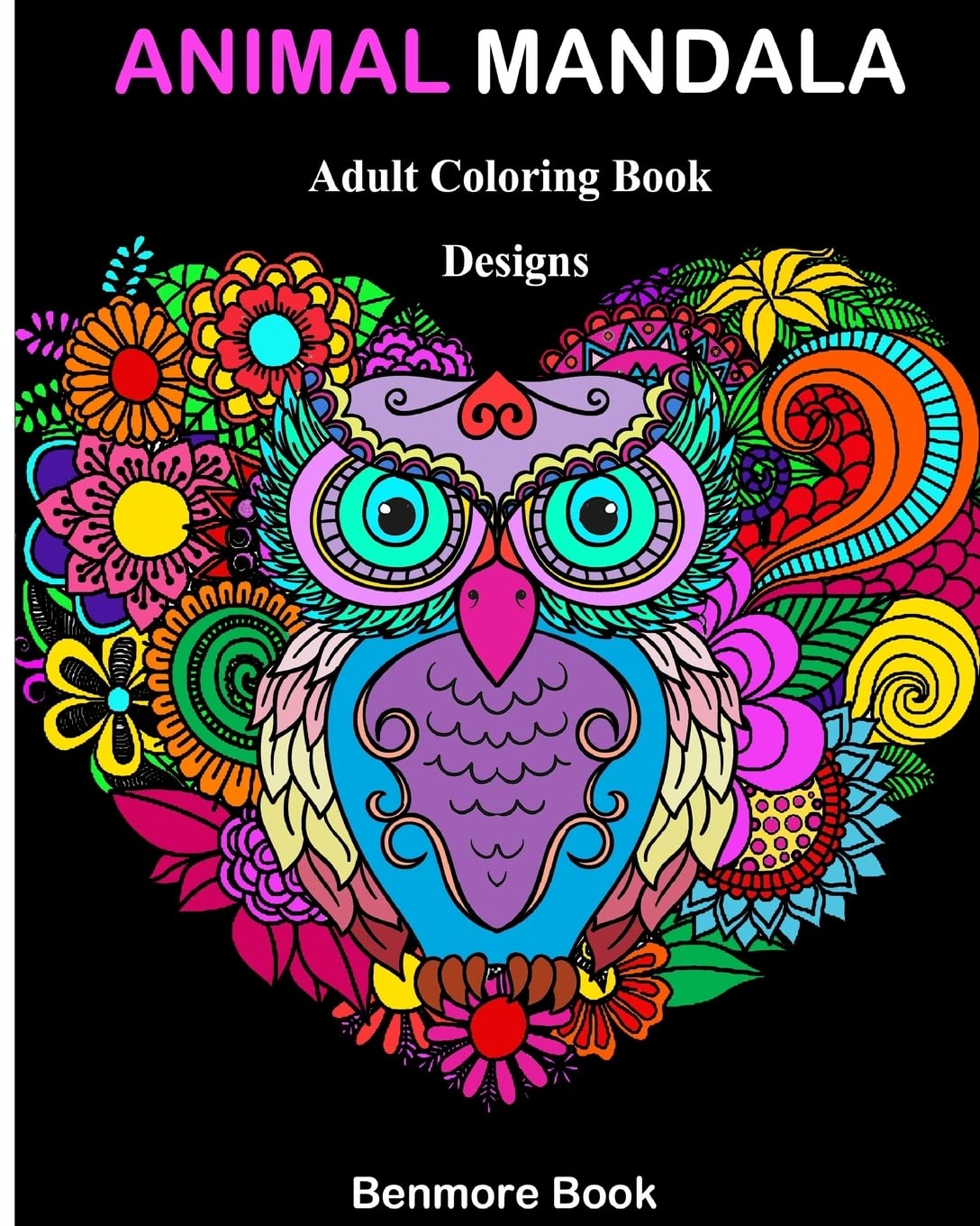 Animal Mandala: Adult Coloring Book Designs Mandalas, Animals, and Paisley Patterns for Inspiration and Relaxation