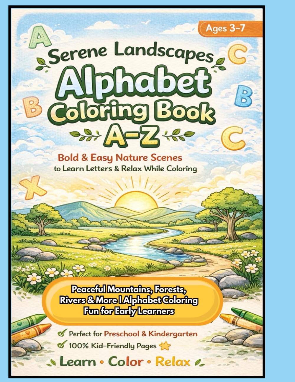 Serene Landscapes Alphabet Coloring Book for Kids A–Z Bold & Easy Nature Scenes to Learn Letters and Relax While Coloring: Peaceful Mountains, ... | Alphabet Coloring Fun for Early Learners