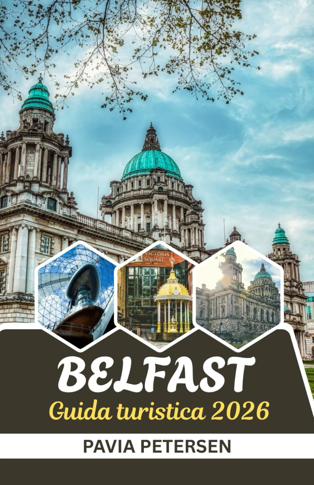 Guida turistica di Belfast 2026: Una guida compatta e splendidamente illustrata per viaggiatori curiosi