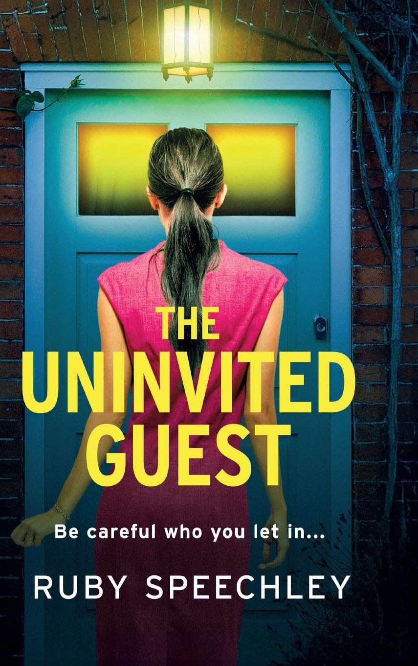 The Uninvited Guest: A "twisty page-turner" of a thriller from Ruby Speechley