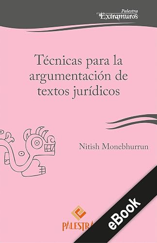 Técnicas para la argumentación de textos jurídicos (Palestra Extramuros nº 15) (Spanish Edition)