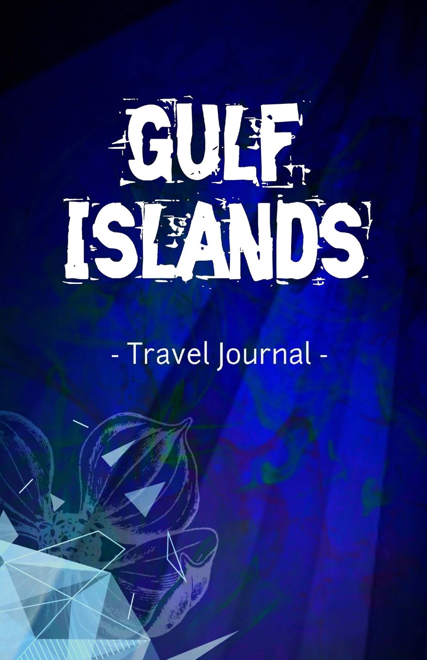 Gulf Islands Travel Journal: Gulf Islands BC Canada Lined Writing Notebook Journal