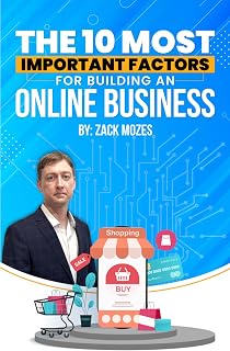 10 Most Important Factors for Building an Online Business: The Ultimate Blueprint to Launch, Grow, and Scale Digitally