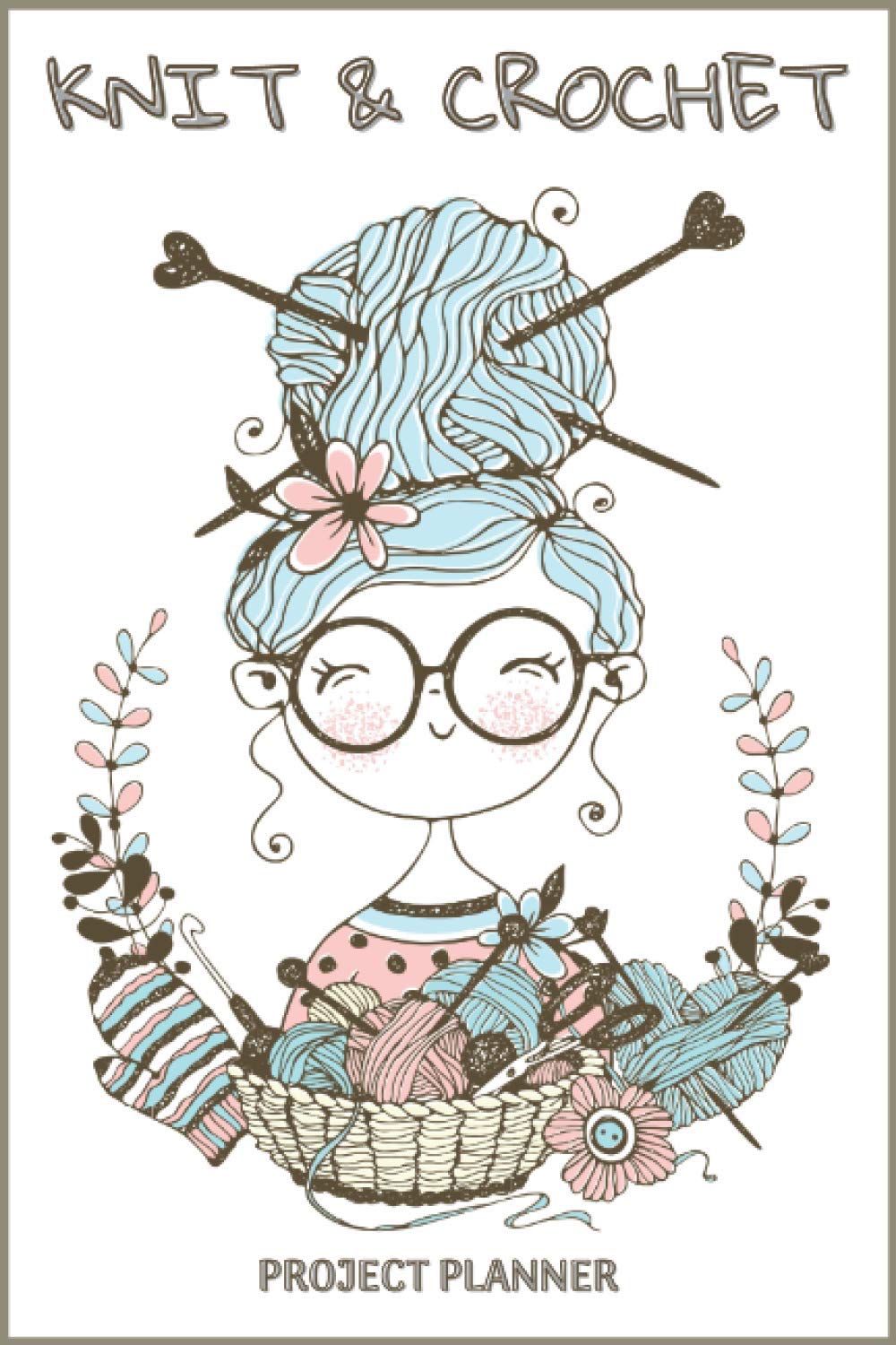Knit & Crochet Planner: My Favorite Knitting and Crocheting Projects Journal 50 Projects and Knitting Thread Sample Log Book