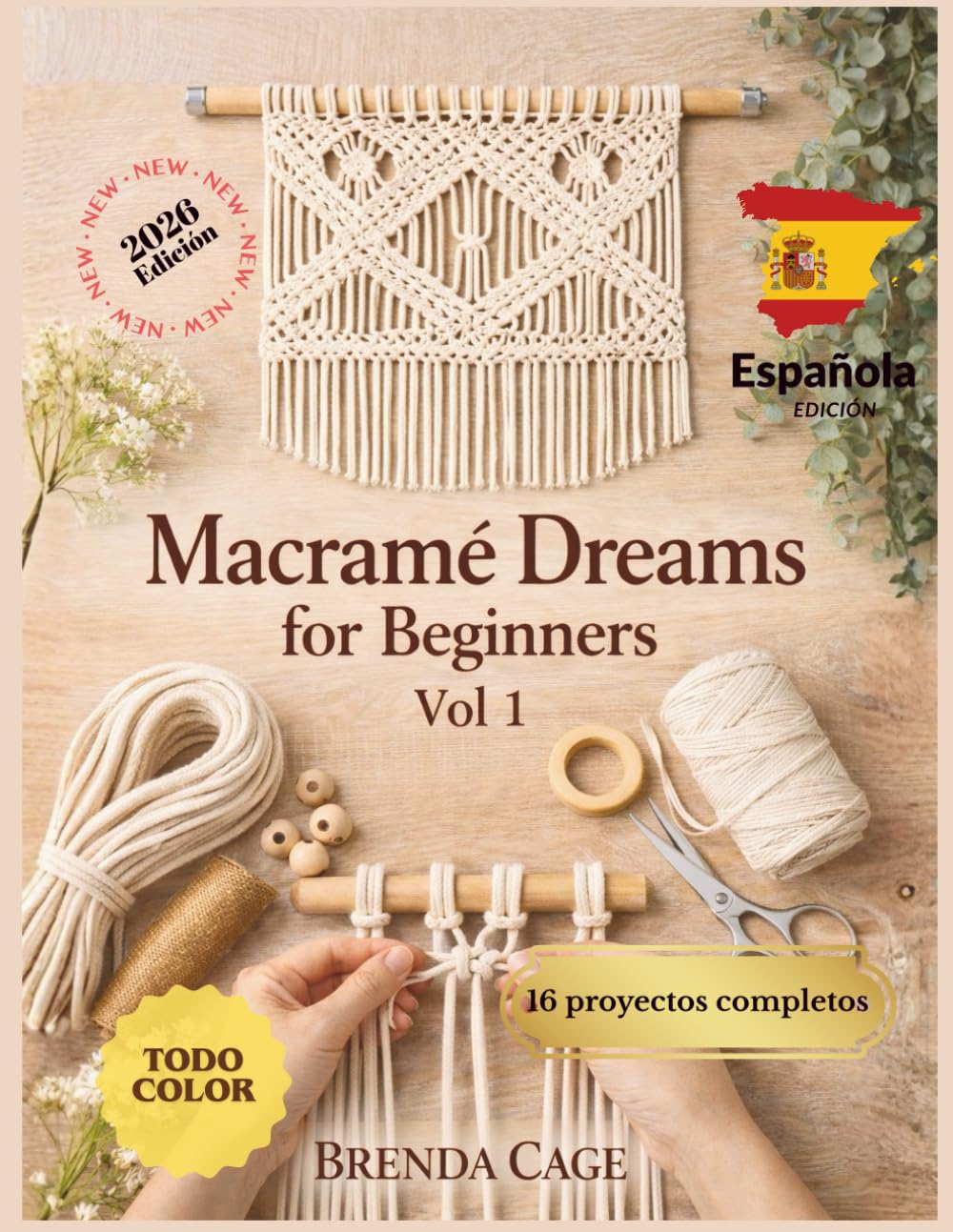 Macramé Dreams for Beginners: Volumen 1: Nudos esenciales y proyectos minimalistas para una decoración del hogar moderna