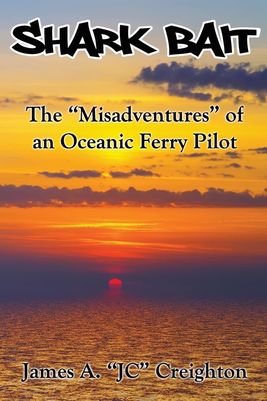 Shark Bait: The "Misadventures" of an Oceanic Ferry Pilot