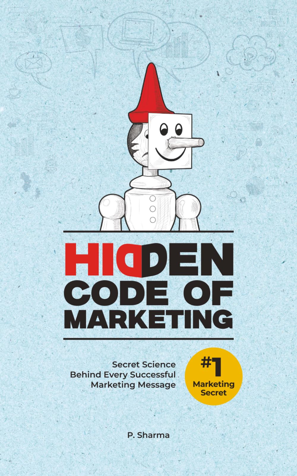 Hidden Code of Marketing: Secret Science Behind Every Successful Marketing Message: 1