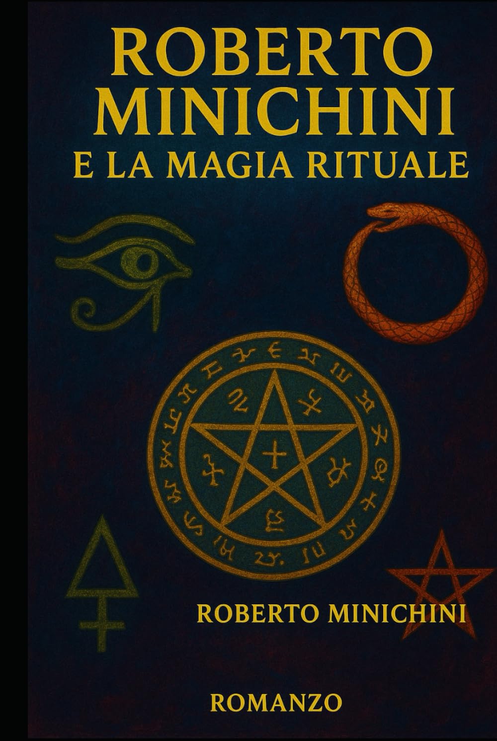 Roberto Minichini e la Magia Rituale: Romanzo