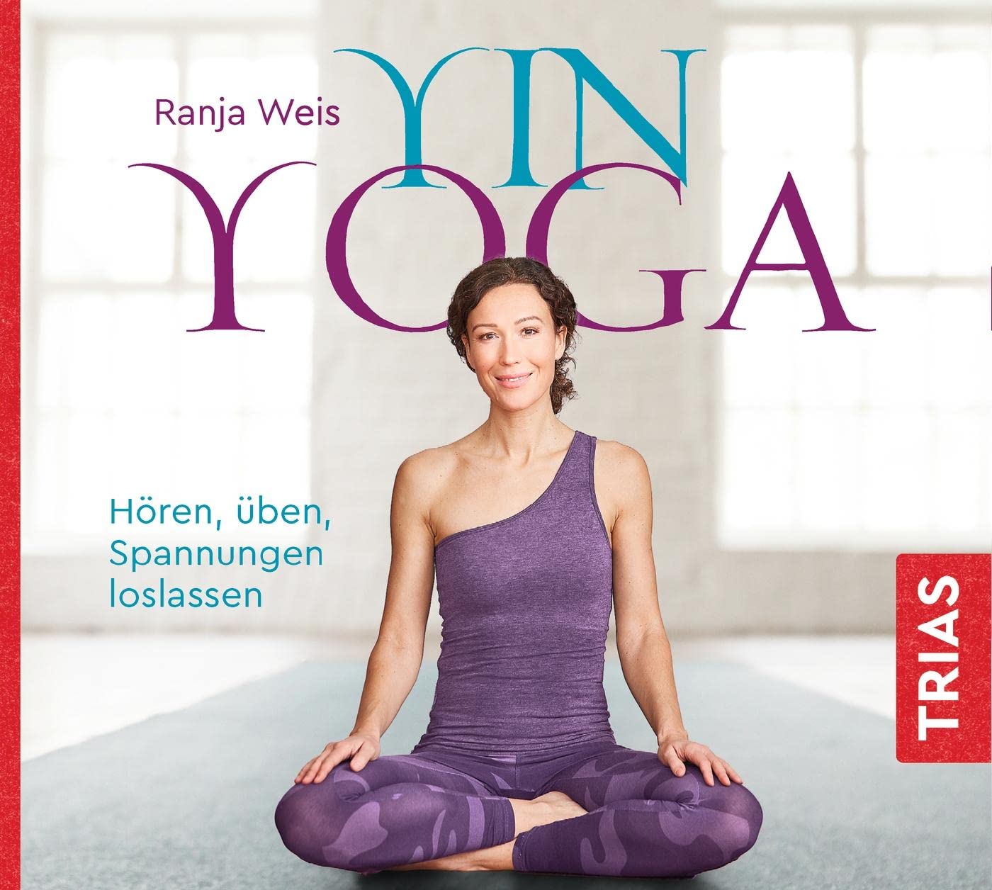Yin Yoga (Hörbuch): Hören, üben, Spannungen loslassen (TRIAS Übungen)