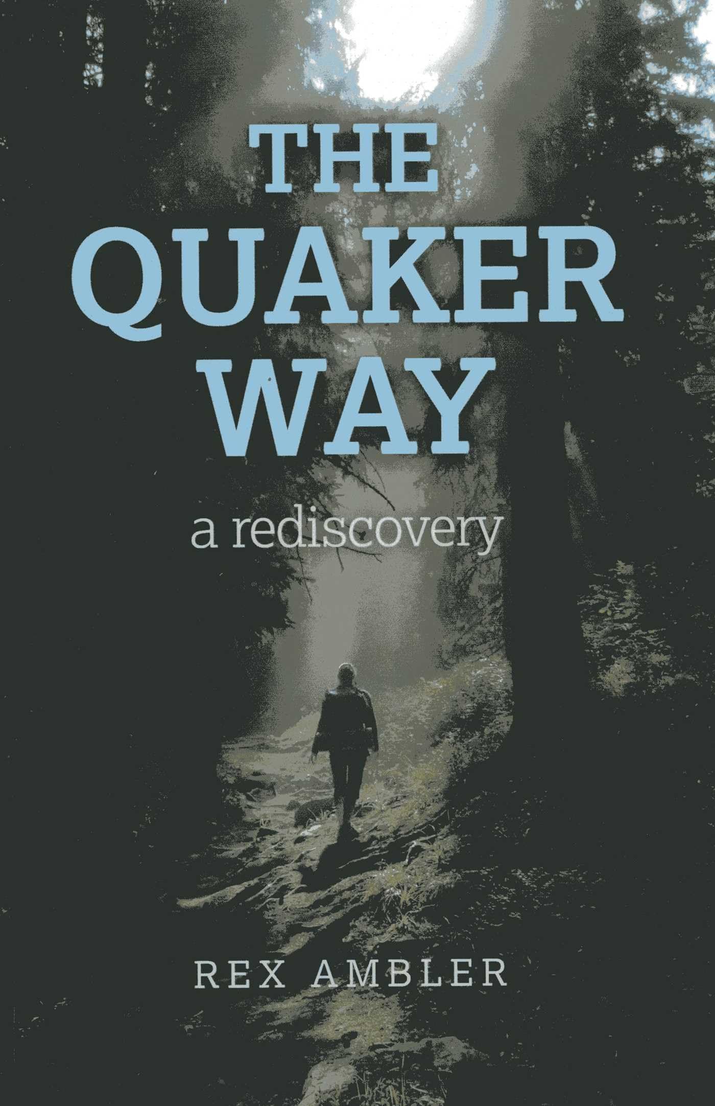 The Quaker Way: a rediscovery By Rex Ambler