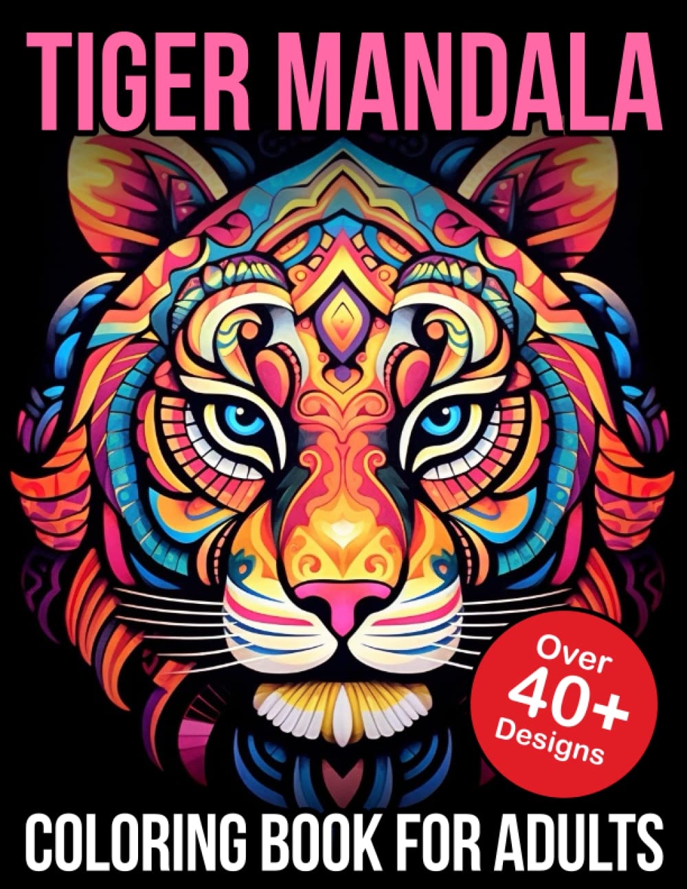 Tiger Mandala Coloring Books For Adults: Tiger Mandalas Coloring Book
