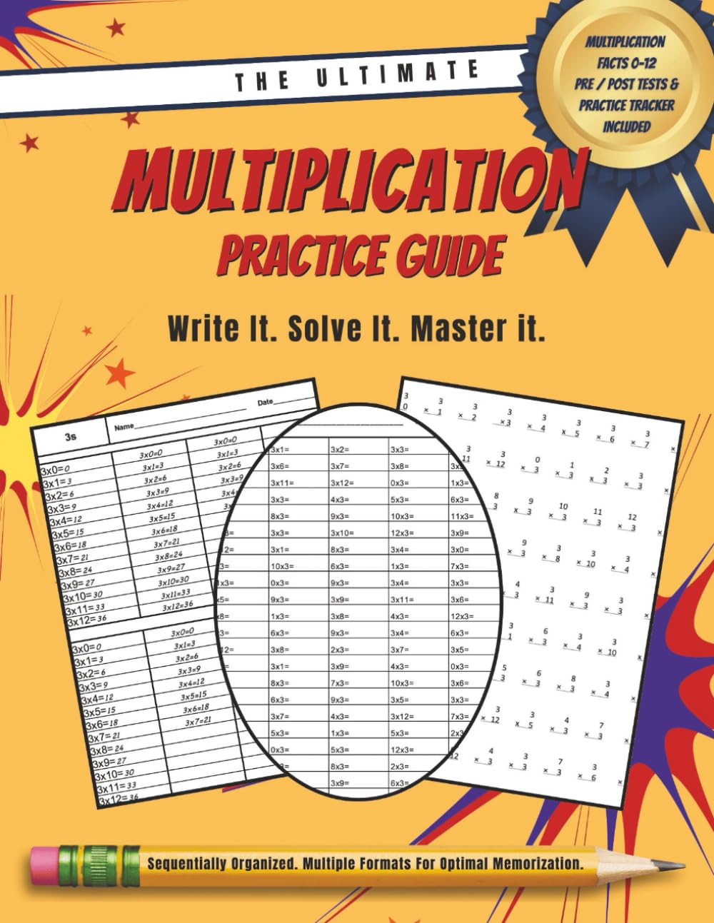 The Ultimate Multiplication Practice Guide Workbook: Write it. Solve it. Master it. (Multiplication Facts 0-12, Pre & Post Tests Included)