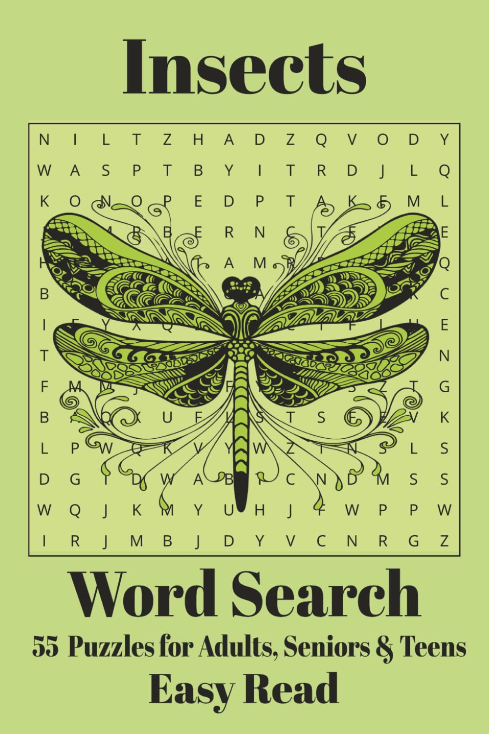 Insects Word Search Puzzle Book: Word Searches with easy to read print about insects, bugs, dragonflies 6 X 9 inches, 110 pages, 55 puzzles Gift for holidays, vacations and free times
