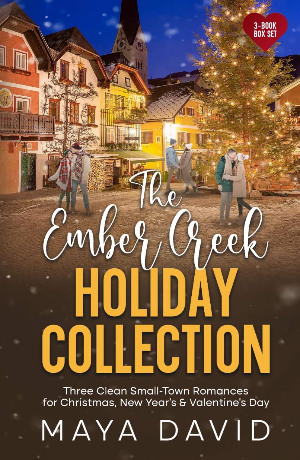 The Ember Creek Holiday Collection: Three Clean Small-Town Romances for Christmas, New Year's & Valentine's Day (Ember Creek Seasons Collections)