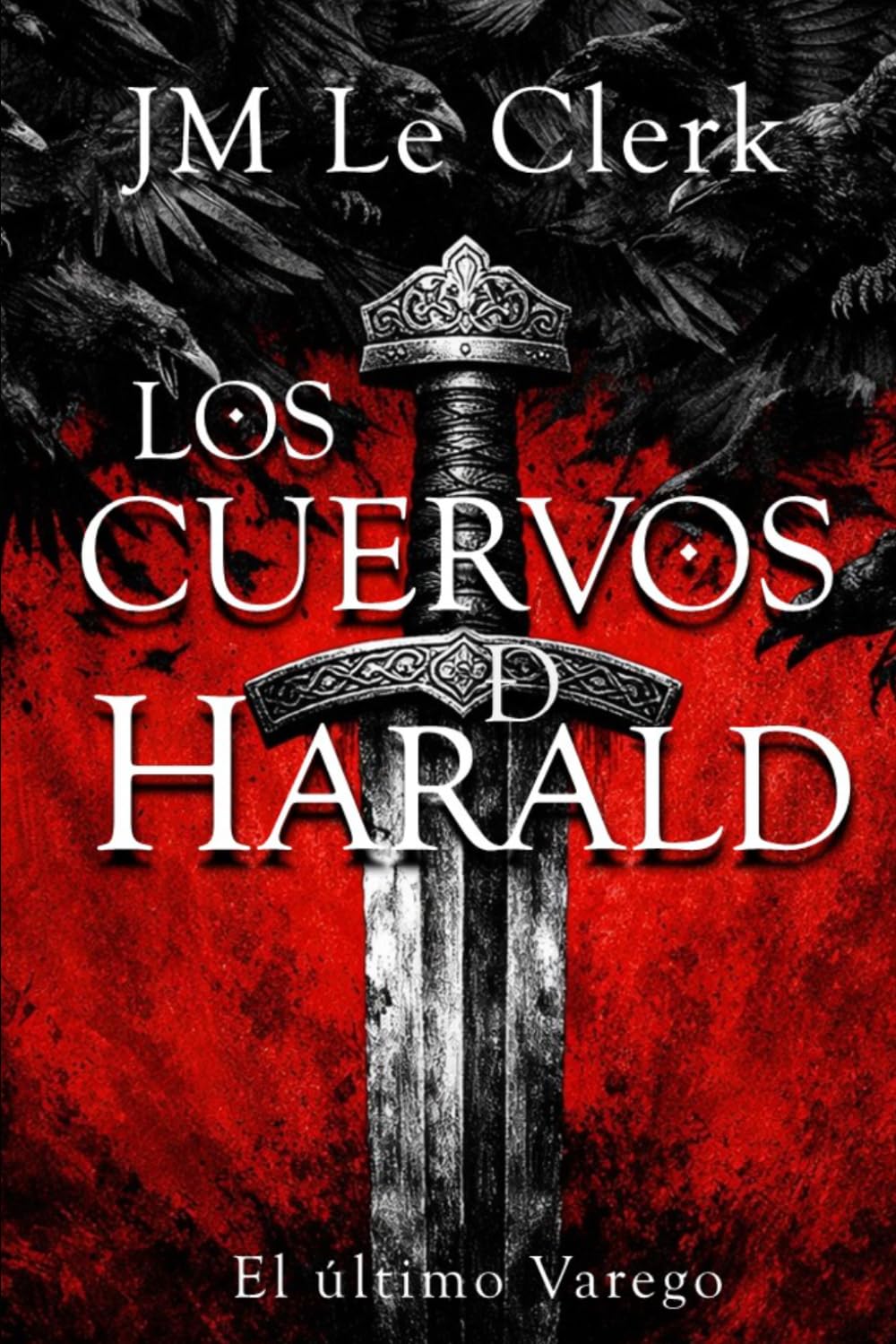 Los cuervos de Harald (EL ULTIMO VAREGO)