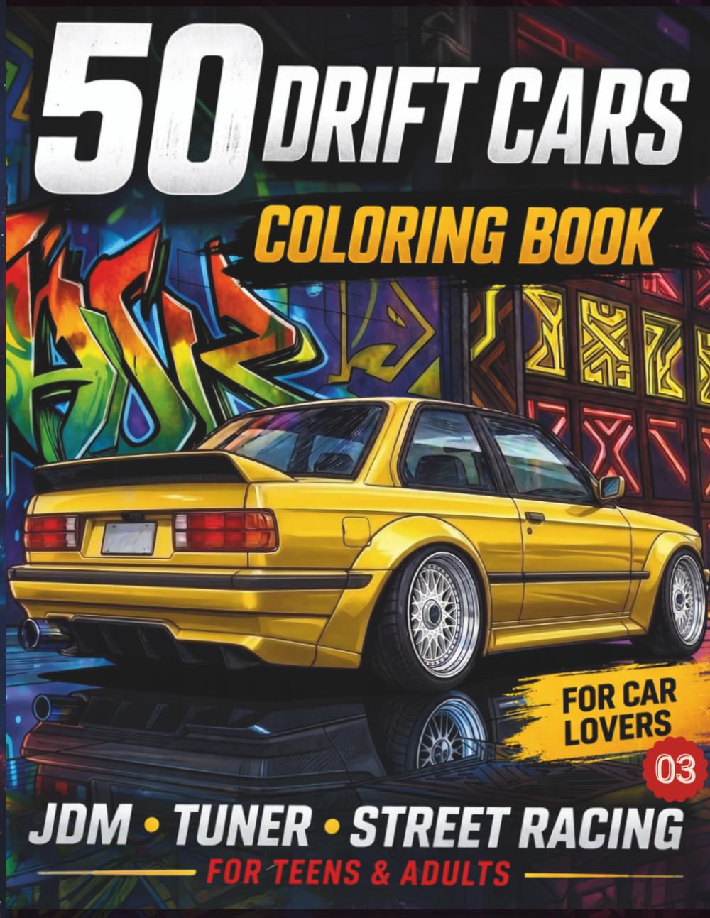 Street Racing, Tuner & Drift Legends – Detailed Urban Car Designs for Teens & Adults (Stress Relief Coloring Book): Street Racing, JDM Tuner Cars & ... Urban Coloring Pages for Teens & Adults