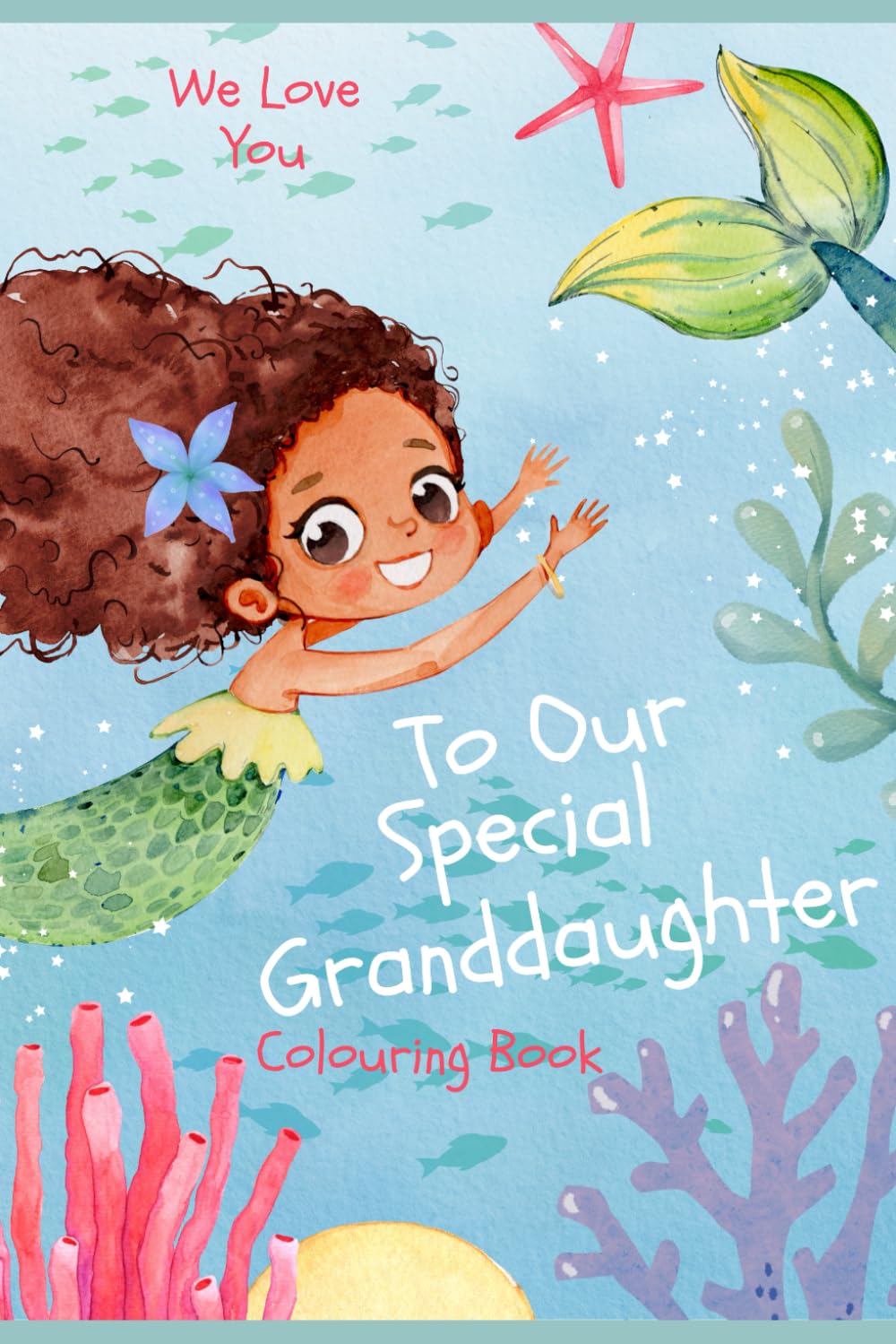 To Our Special Granddaughter Colouring Book