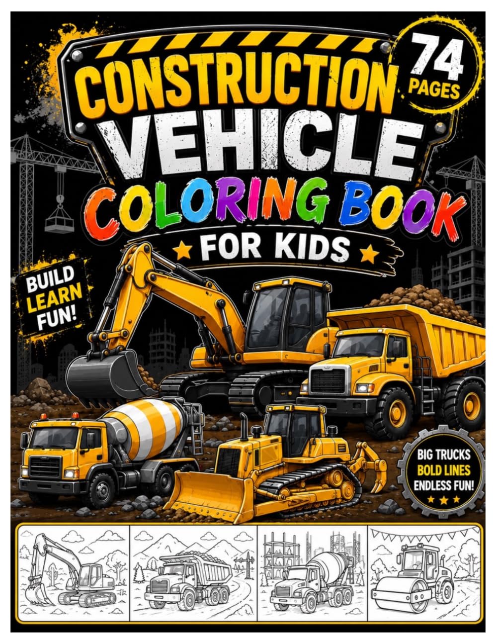 Construction Vehicles Color Book: 74 Fun & Easy Pages of Excavators, Dump Trucks, Bulldozers, Cranes, and More for Ages 4–8