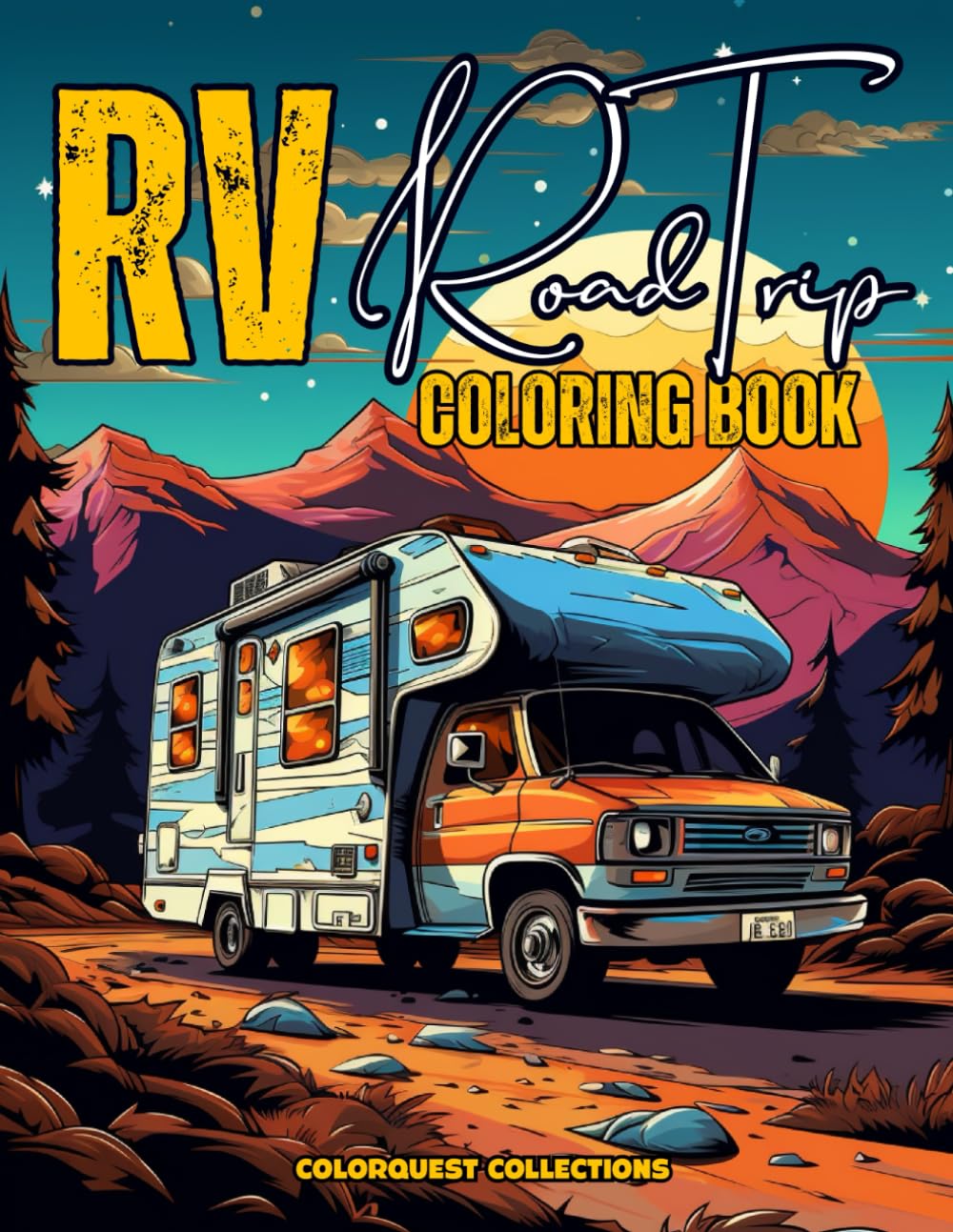 RV Road Trip Coloring Book: A Journey and Adventure Into Color