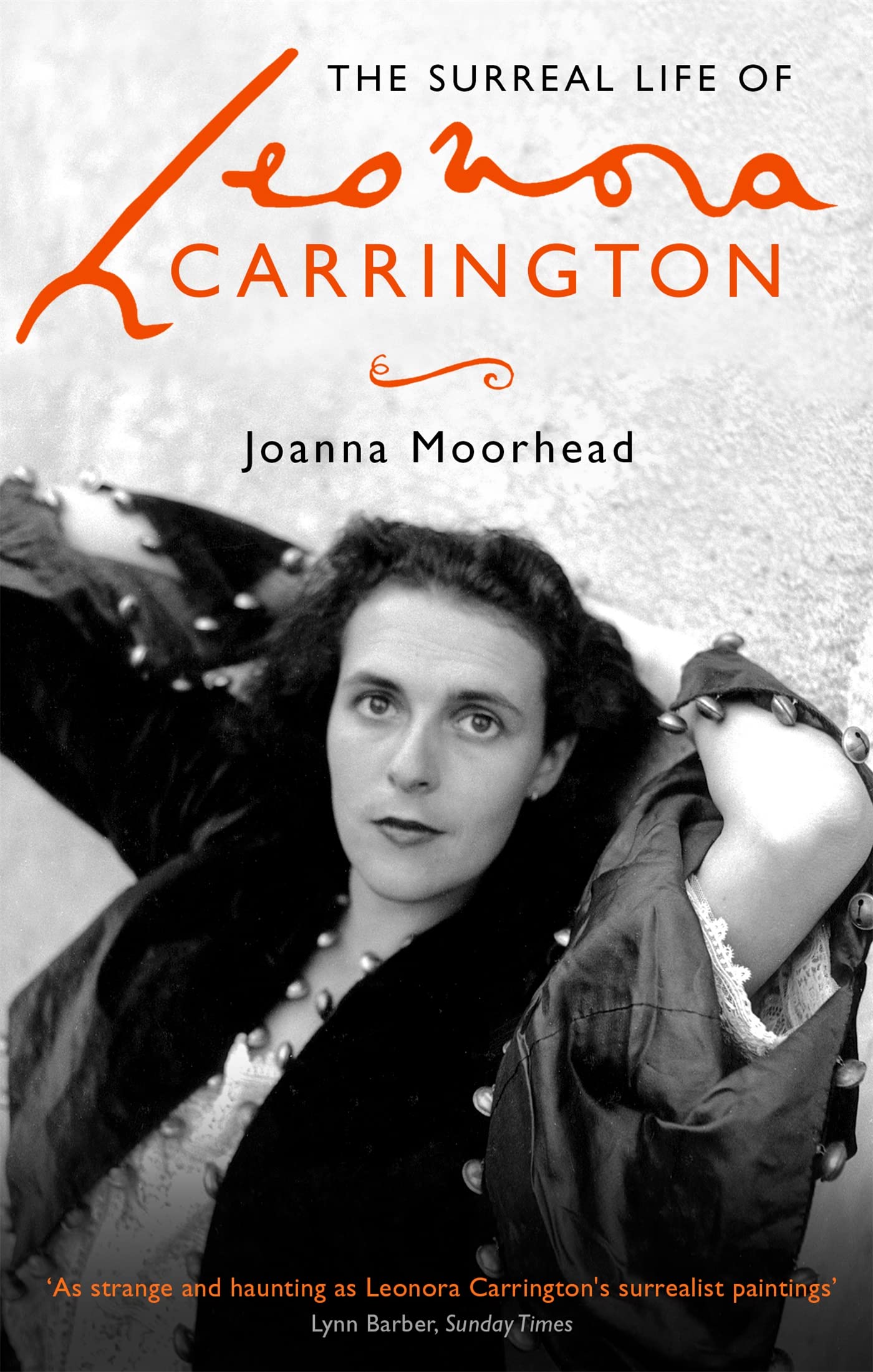 THE SURREAL LIFE OF LEONORA CARRINGTON
