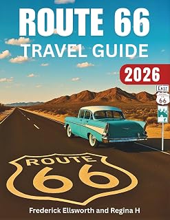 Route 66 Travel Guide 2026: Revolutionary Road Trip Adventure, Maps, Must-See Landmarks, Hidden Gems, and Epic Detours from Chicago, Illinois, to Santa Monica, California– Your Ultimate Guide to ...
