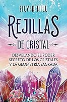 Vista 1 de Rejillas de cristal Desvelando el poder secreto de los cristales y la geometría sagrada (Espiritualidad) (Spanish Edition)