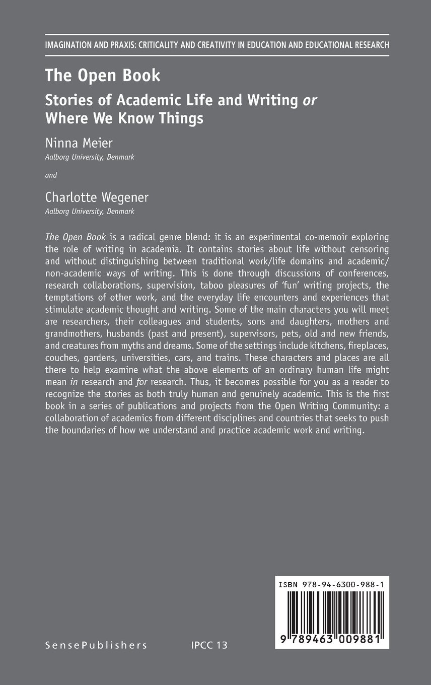 The Open Book: Stories of Academic Life and Writing or Where We Know Things (Imagination and Praxis: Criticality and Creativity in Education and Educational Research, 13)      Hardcover – April 28, 2017