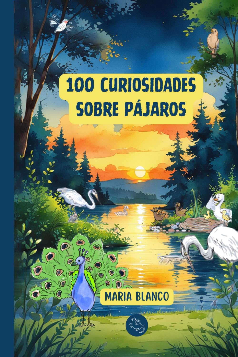 100 Curiosidades sobre Pájaros: Datos increíbles con ilustraciones originales | A partir de 6 años (Wildwhiz Series: Interesting facts about Nature)