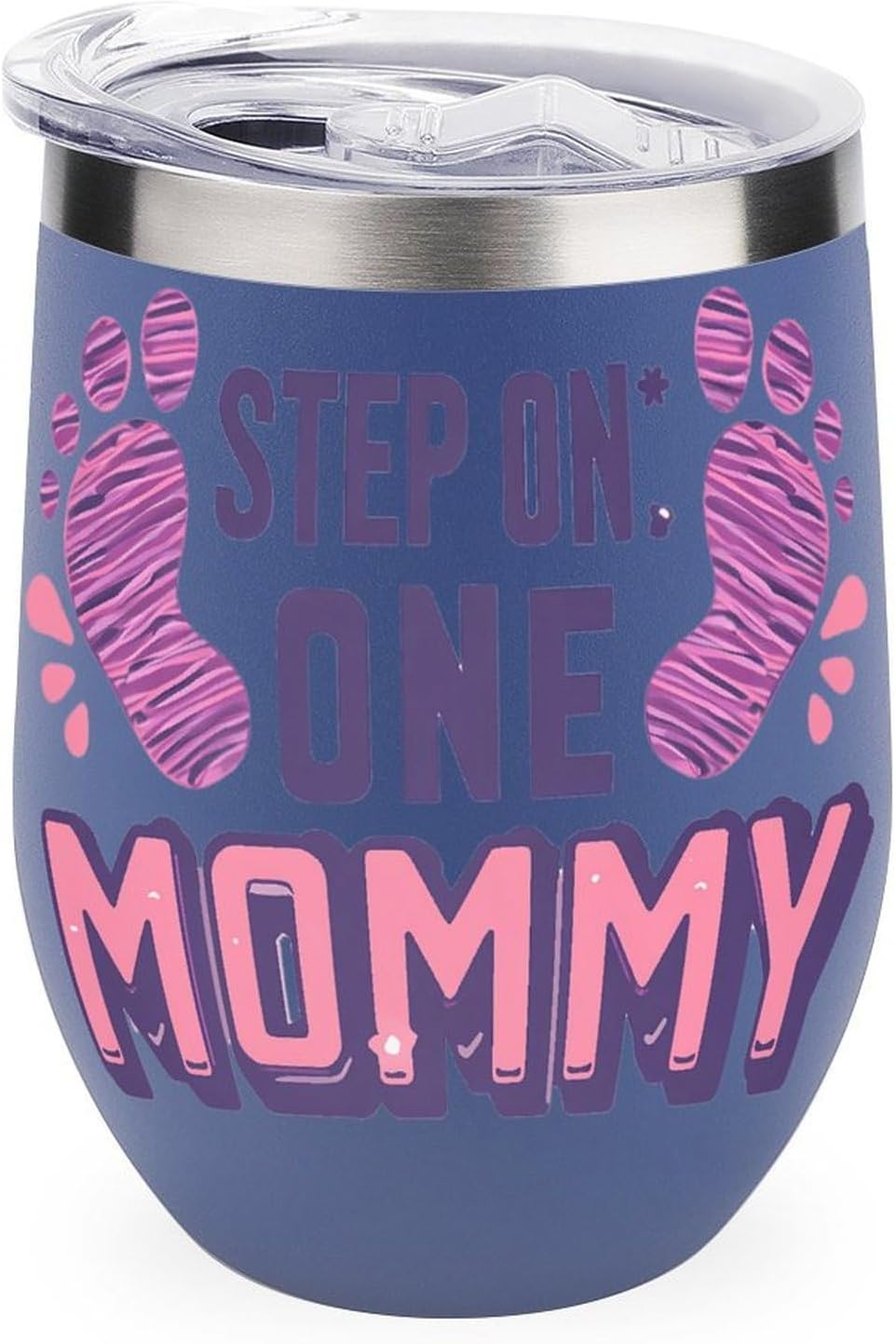 Step On Me Mommy Insulated Drinking Cup Stainless Steel Coffee Mug Wine Tumbler with Lid 12OZ