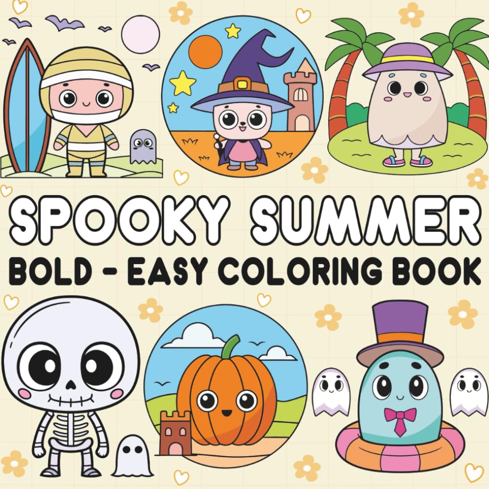 Spooky Summer Coloring Book: A Whimsical Mix of Sunshine & Spooks | 45 Easy-to-Color Pages for Stress Relief, Mindfulness & Creative Fun