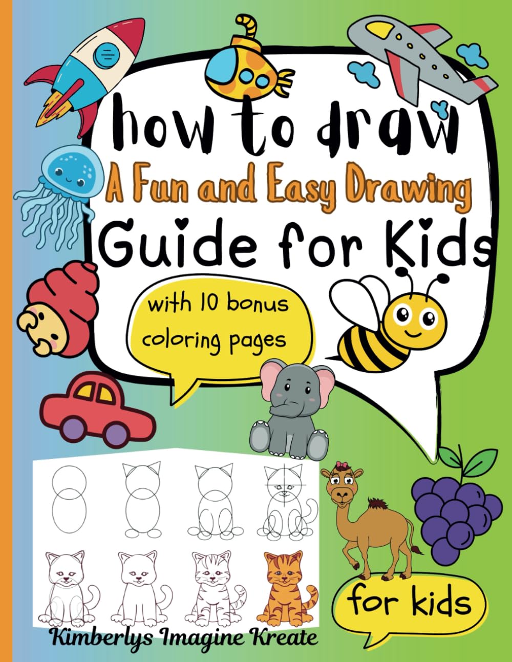 How to Draw A Fun and Easy Drawing Guide for Kids: Learn how to draw anything, for kids
