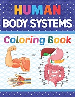 Human Body Systems Coloring Book: Learn Human Body Systems With Fun & Easy. Great Book For Learn about the Human Body Systems Anatomy. Human Body ... Coloring Book. Skeletal System Coloring Book.