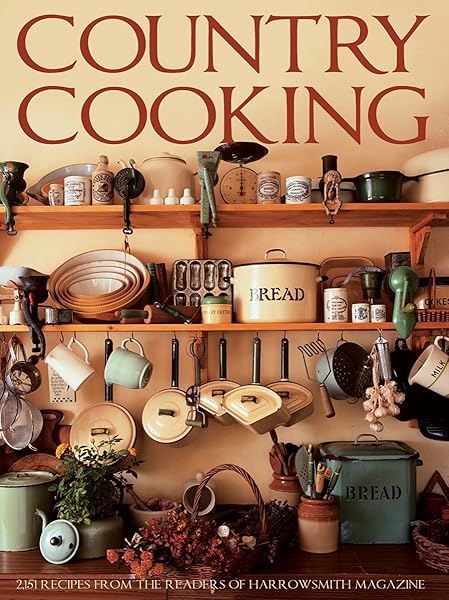 Country Cooking: 2,151 Recipes from the Readers of Harrowsmith Magazine