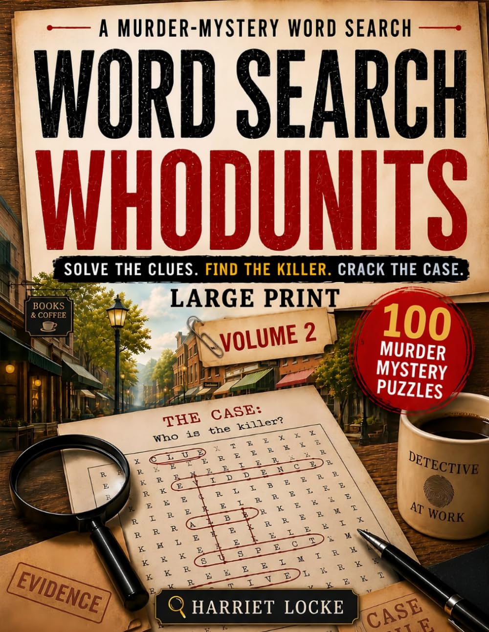 Word Search Whodunits: Solve the Clues. Find the Killer. Crack the Case.