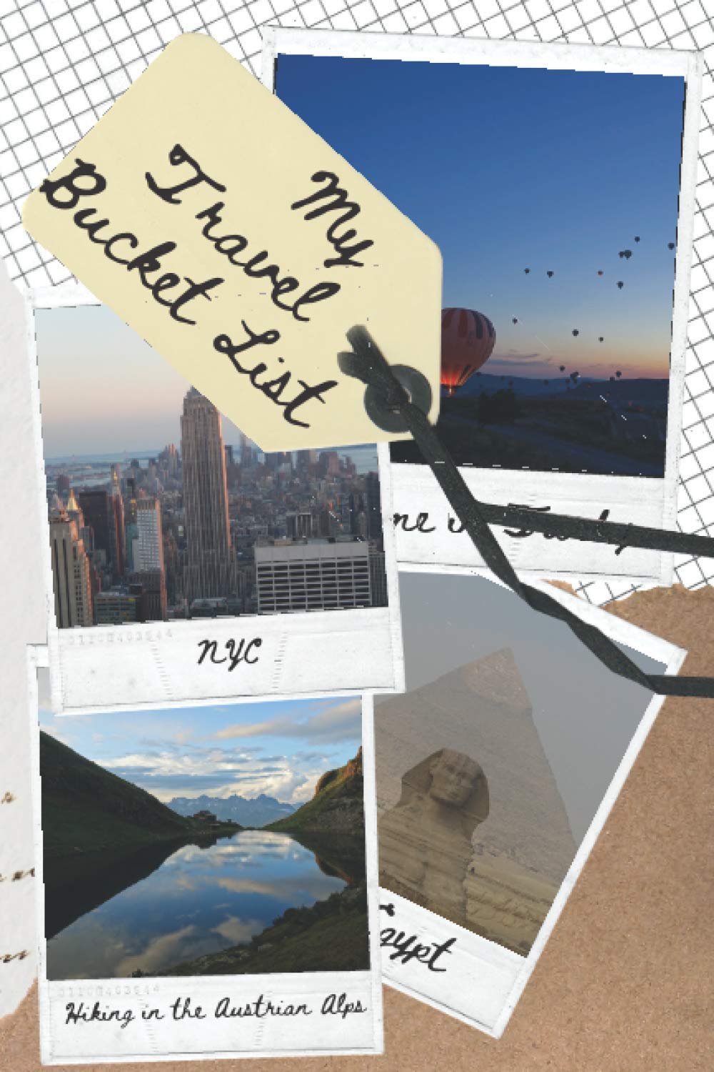 My Travel Bucket List Journal: Country Planner Notebook To Organize And Remember Your Trips