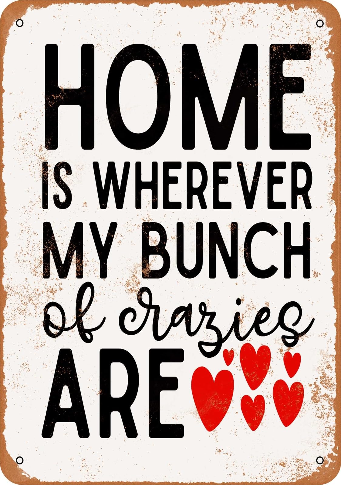 Miaomansenstore Metal Sign - Home Is Wherever My Bunch Of Crazies Are - Vintage Look Home Decor