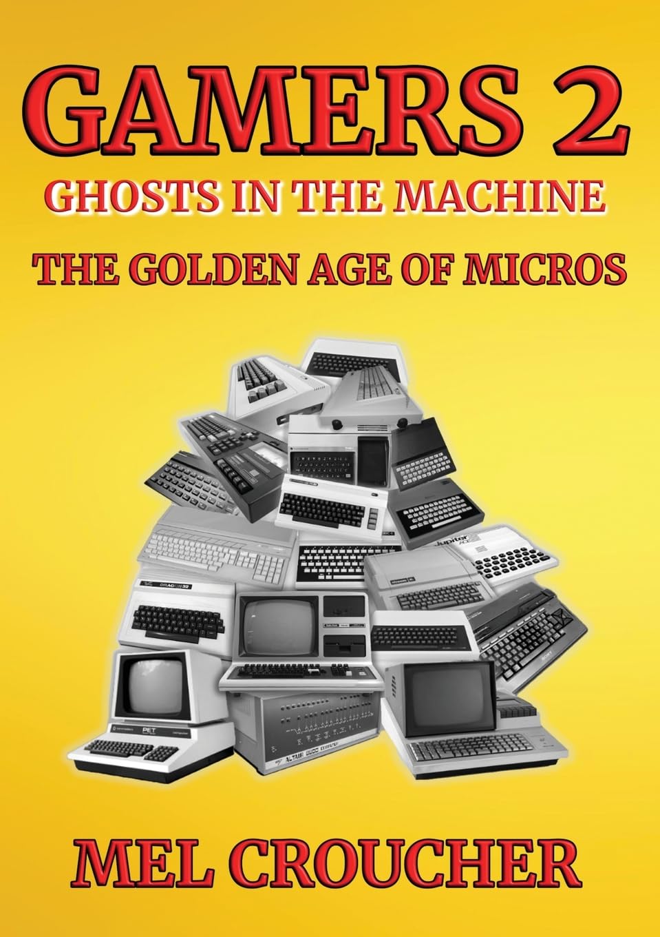 Gamers 2: Ghosts in the Machine: The Golden Age of Micros