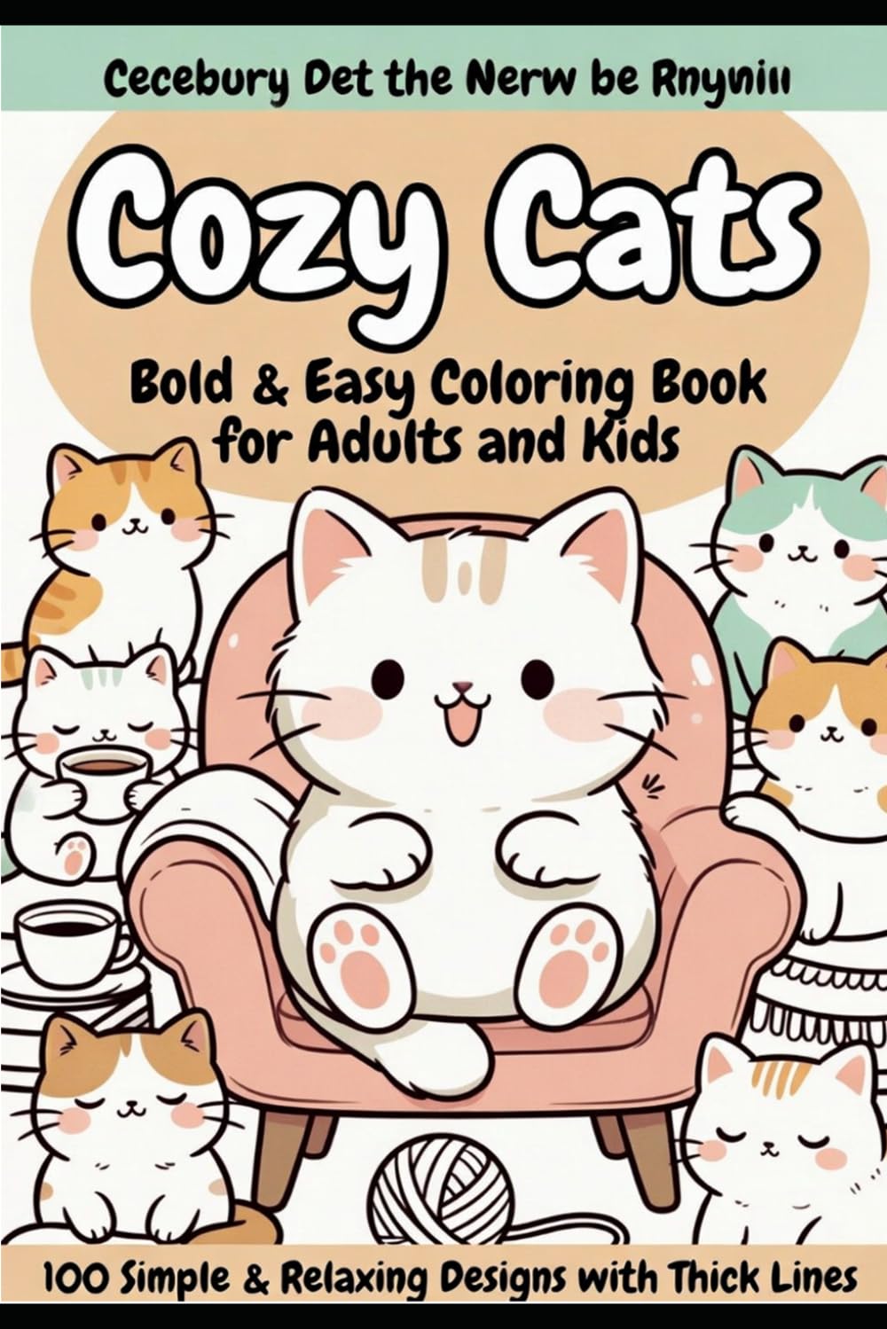 Cozy Cats: Bold & Easy Coloring Book for Adults and Kids: 100 Simple & Relaxing Designs with Thick Lines