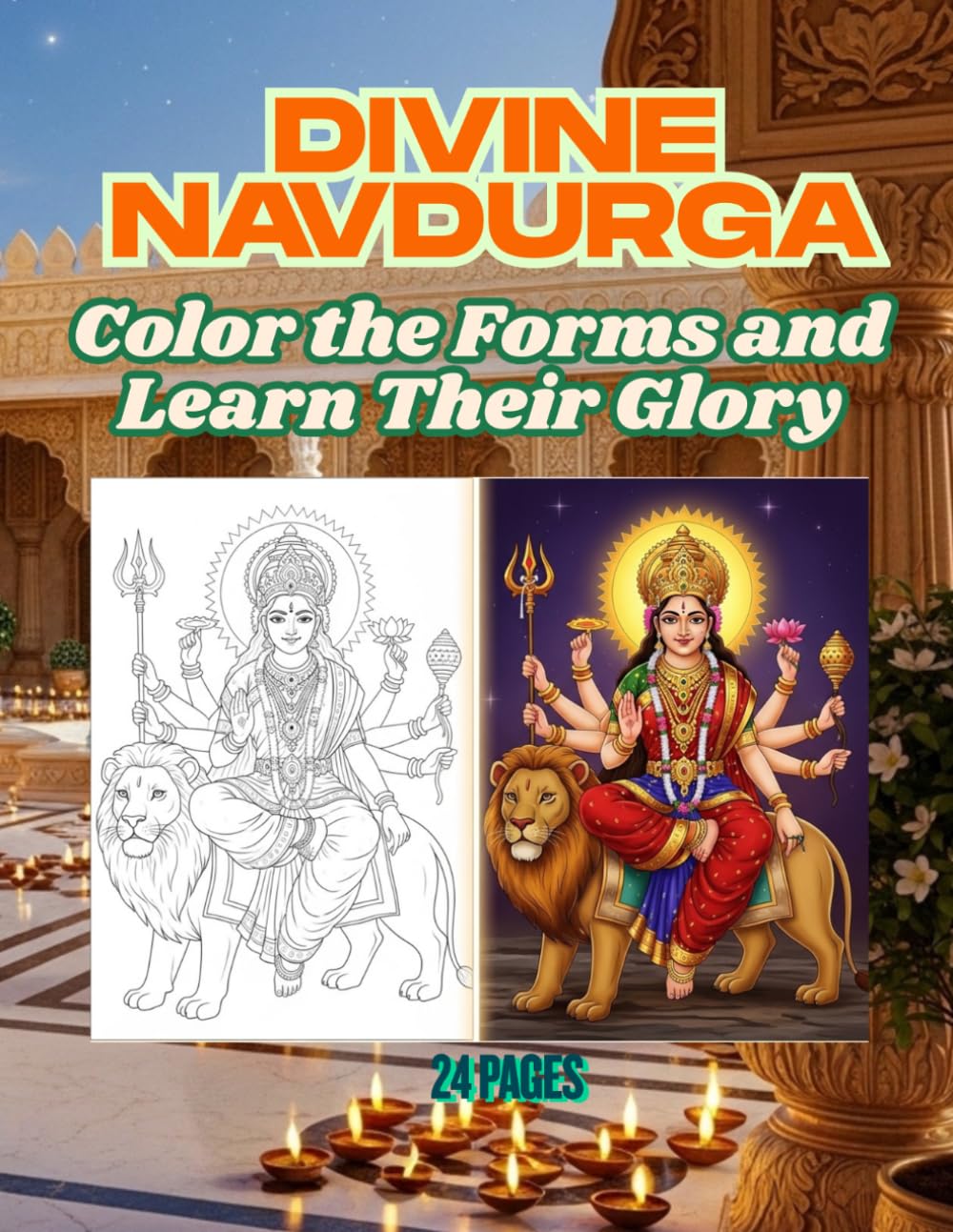 Maa Durga 9 Divine Forms Coloring and Story Book: Sacred Stories of Navdurga with Meanings Life Lessons and Beautiful Illustrations for Kids (Adi Shakti Kala Lok)