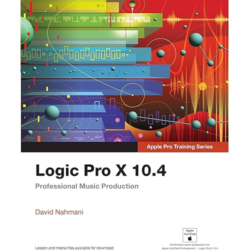 Logic Pro X 10.4 - Apple Pro Training Series: Professional Music Production