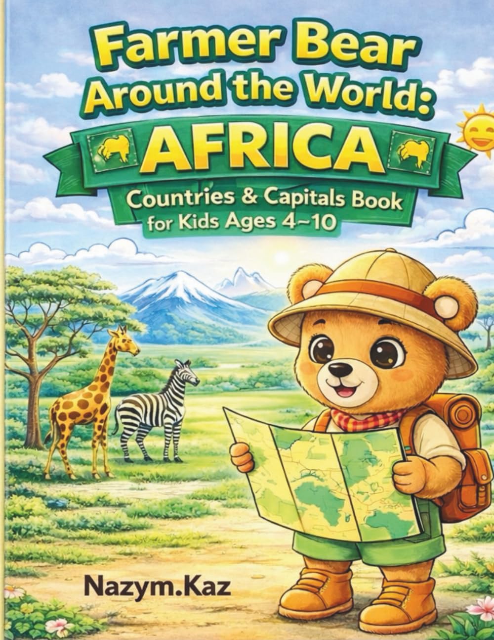 Farmer Bear Around the World: AFRICA Countries & Capitals Coloring Book for Kids Ages 4–10 | Fun Facts, Famous Landmarks & Geography Adventur: Explore ... Every Page! (Farmer Bear World Adventures)