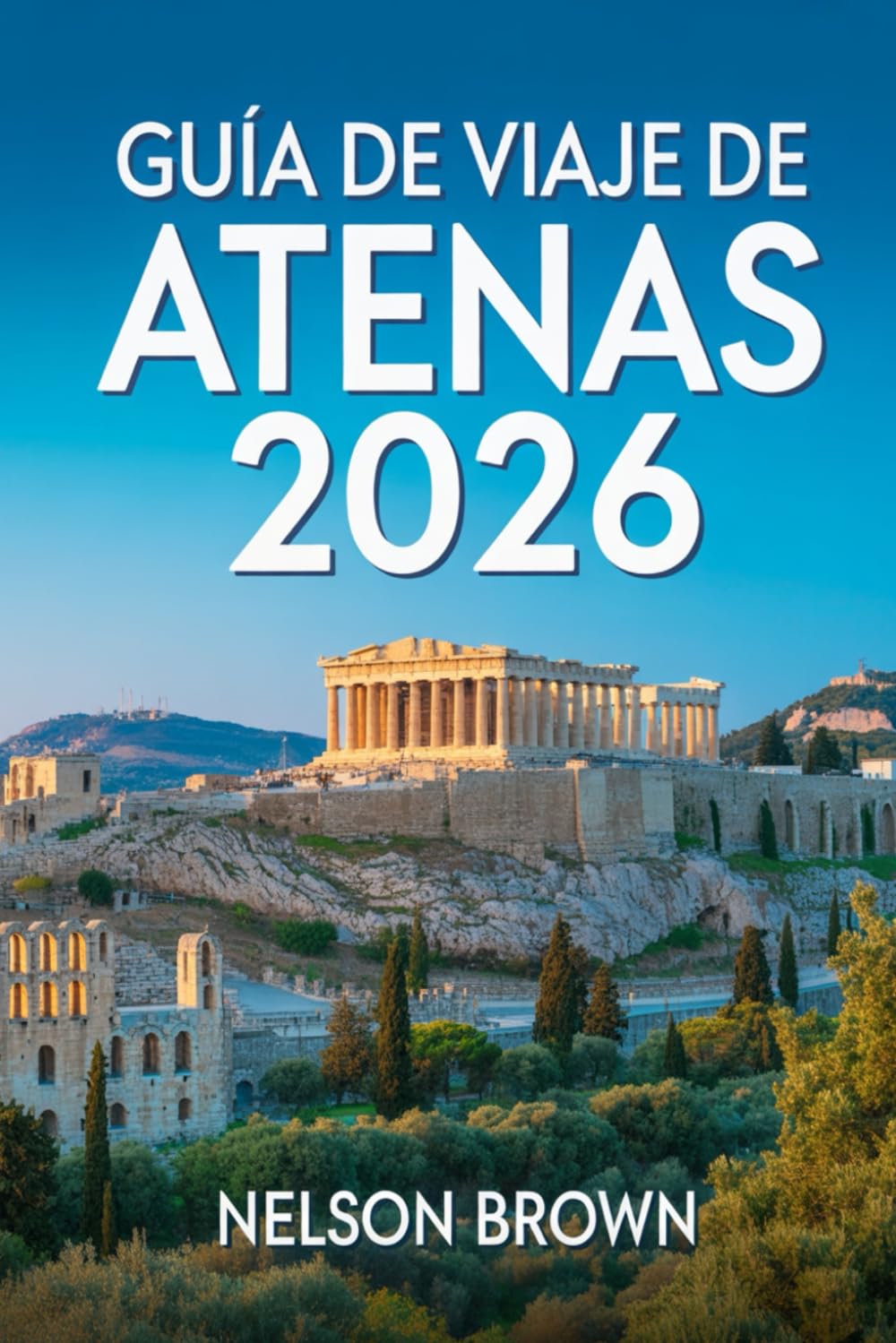 GUÍA DE VIAJE DE ATENAS 2026: Conocimiento interno, historia atemporal y vida griega moderna