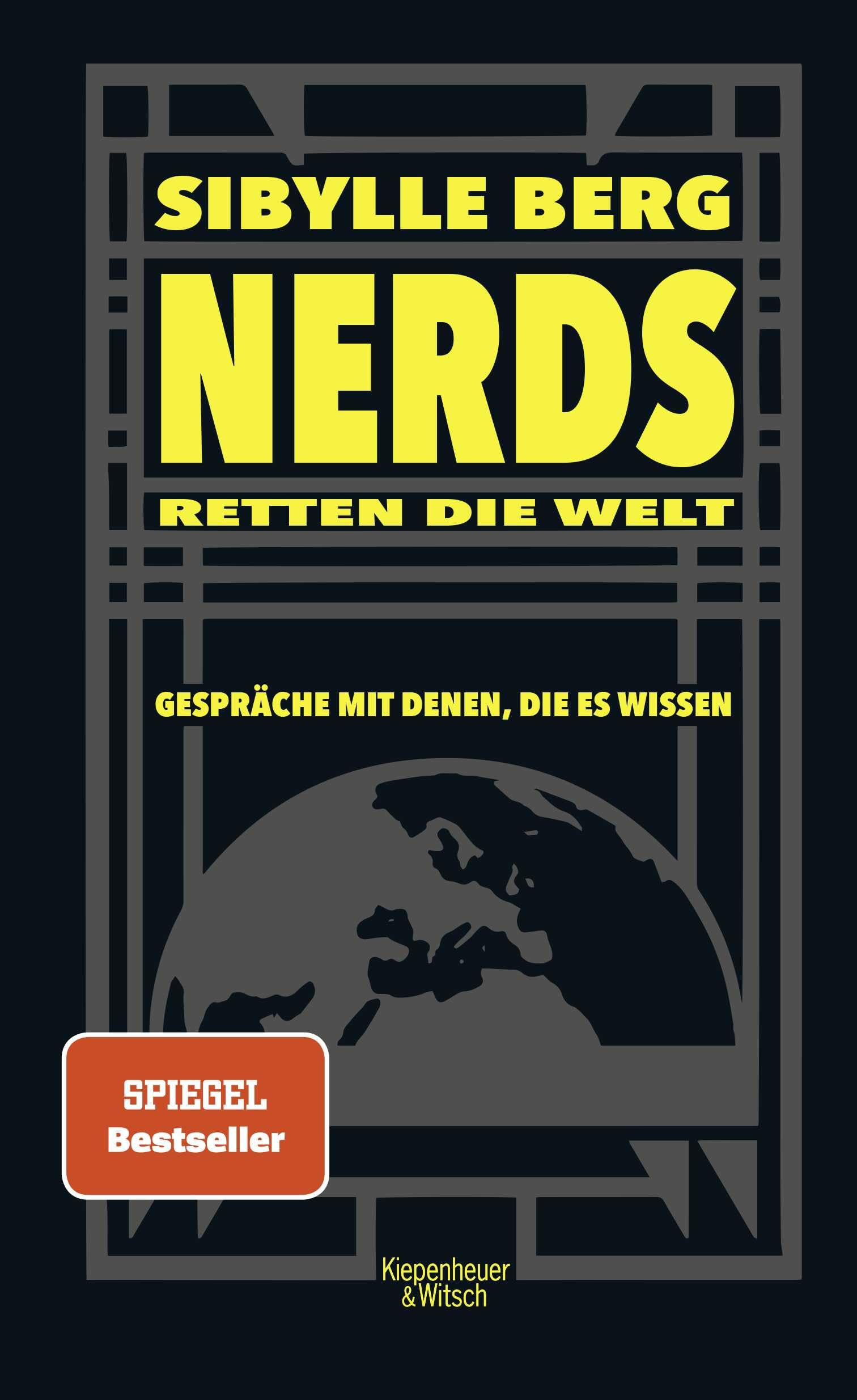 Nerds retten die Welt: Gespräche mit denen, die es wissen