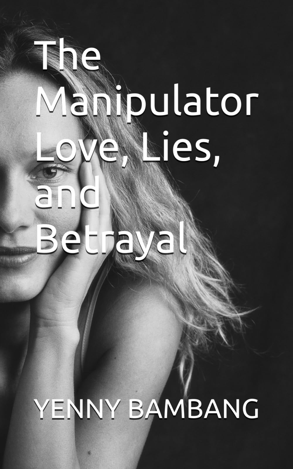 The Manipulator Love, Lies, and Betrayal
