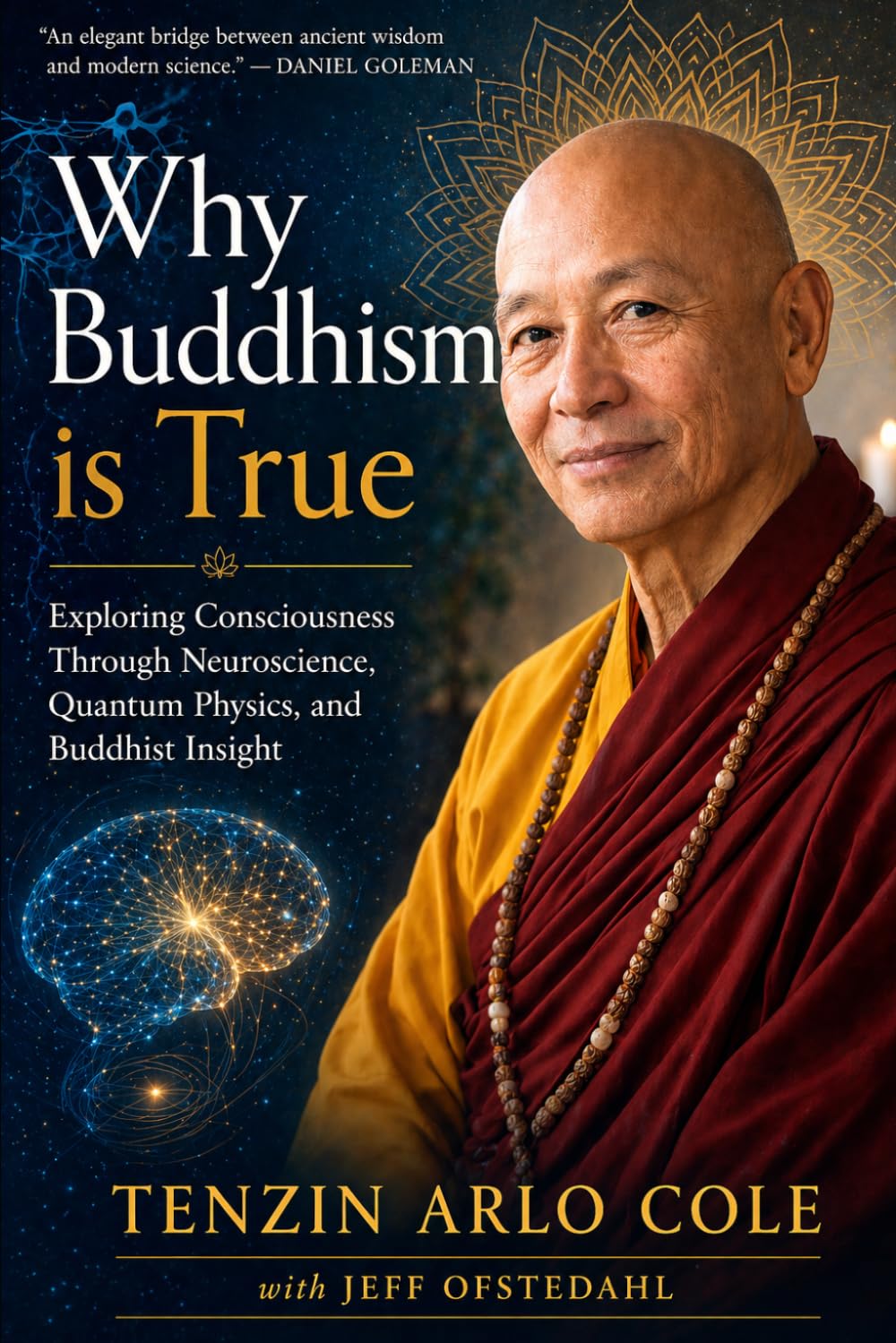 Why Buddhism is True: Exploring Consciousness Through Neuroscience, Quantum Physics, and Buddhist Insight (The Enlightened Mind Series)