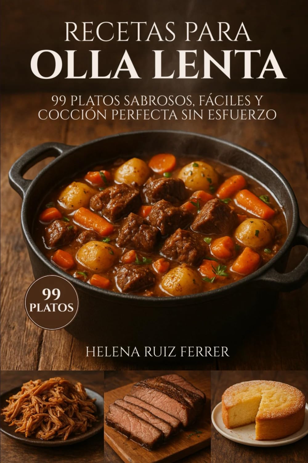 Recetas para Olla Lenta: 99 Platos Sabrosos, Fáciles y Cocción Perfecta sin Esfuerzo