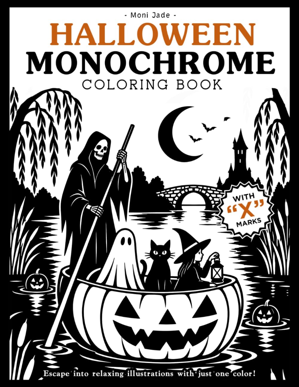 Monochrome Halloween Coloring Book: Cozy Spooky One Color Pages with Ghosts, Witches, Pumpkins, Black Cats and Haunted Houses for Adults & Teens