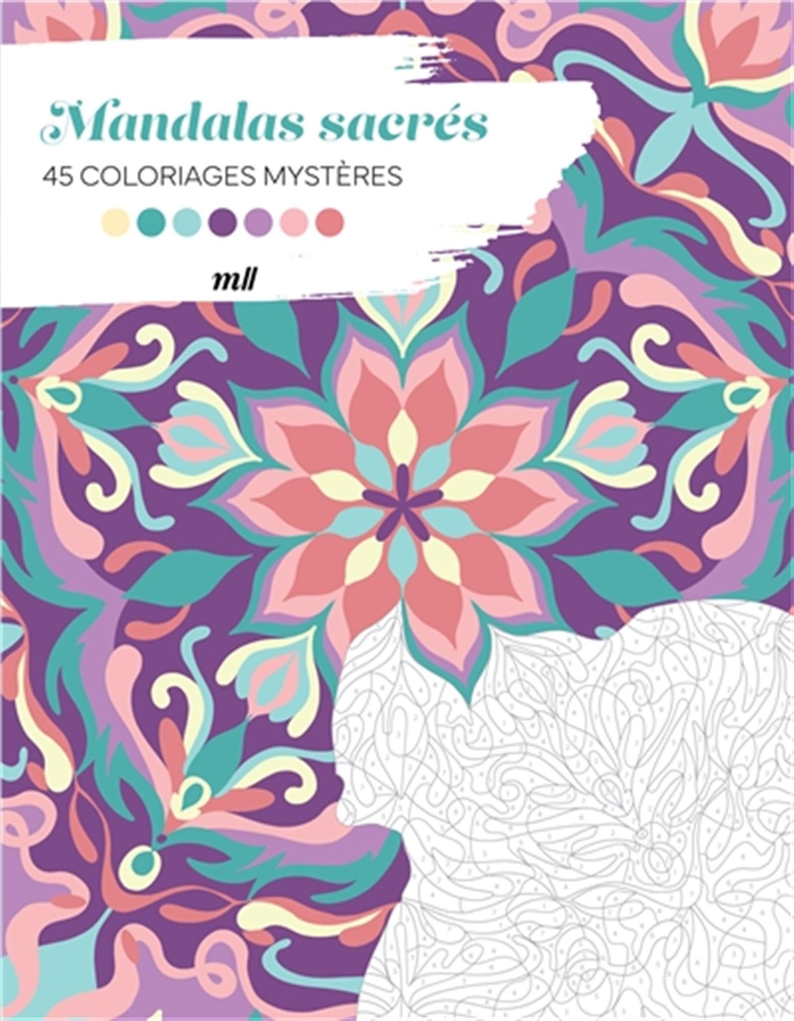 Mandalas sacrés - 45 coloriages mystères: Avec des pages détachables !