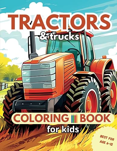 Fun Tractor &amp; Truck Coloring Book for Kids: Best for ages 6-12 | 30 single sided coloring pages of tractors, combine harvesters and farm trucks | Fun ... and girls (LilFox Doodles Coloring Books)